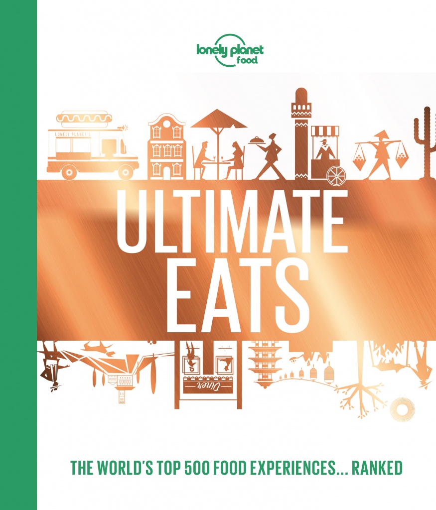 Foodie Alert: “Lonely Planet’s Ultimate Eats” and&nbsp;Competition
